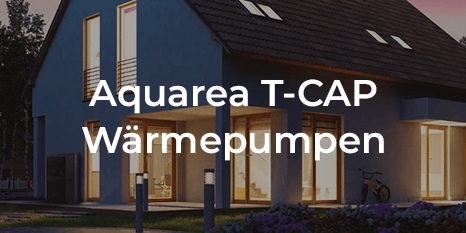 Aquarea T-CAP Wärmepumpen von Panasonic